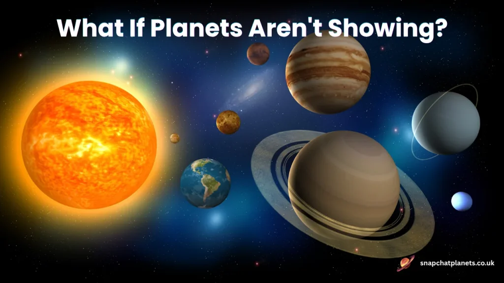 What If Planets Aren't Showing?