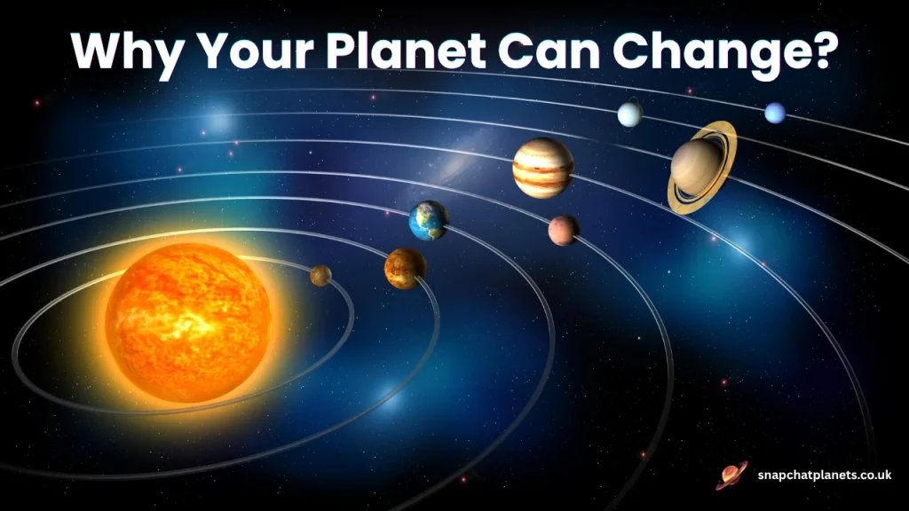 Why Your Planet Can Change?