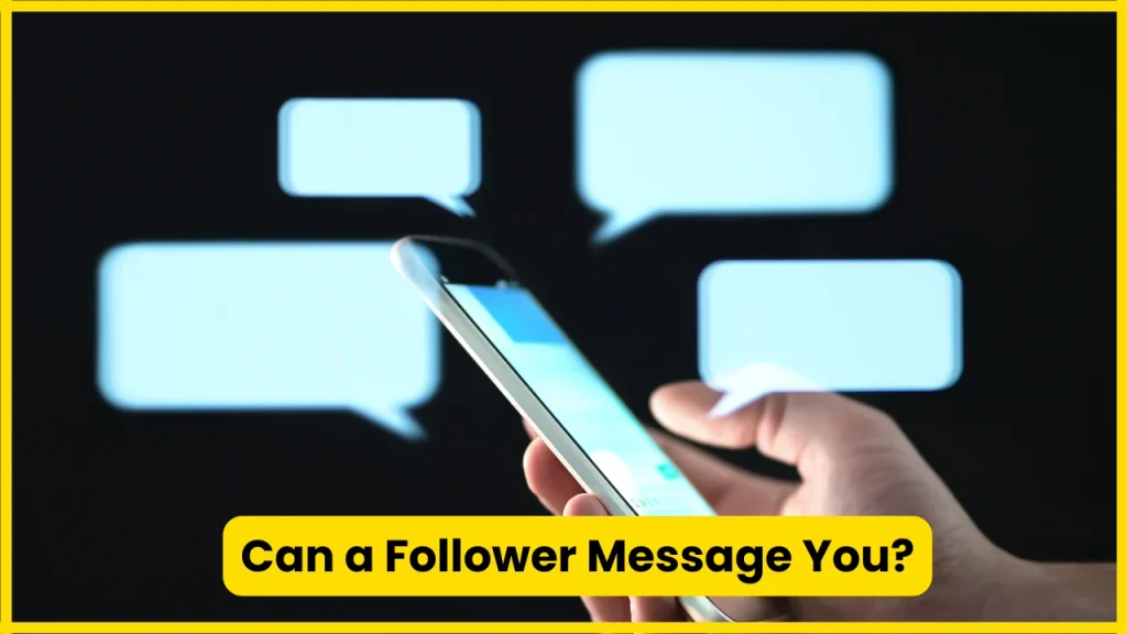 Can a Follower Message You?