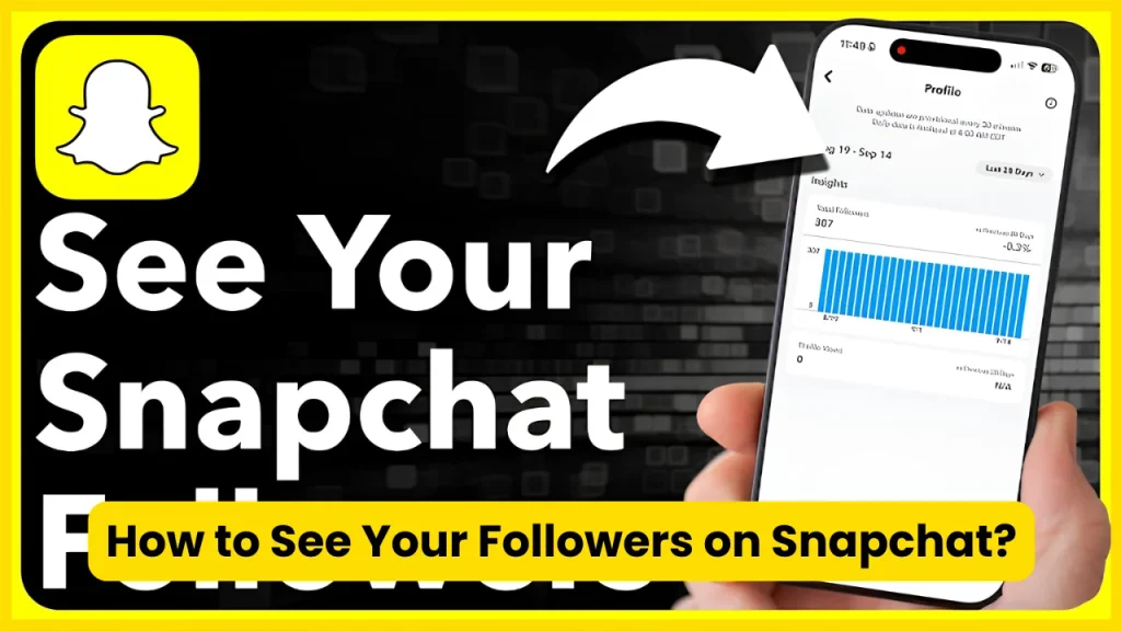 How to See Your Followers on Snapchat?