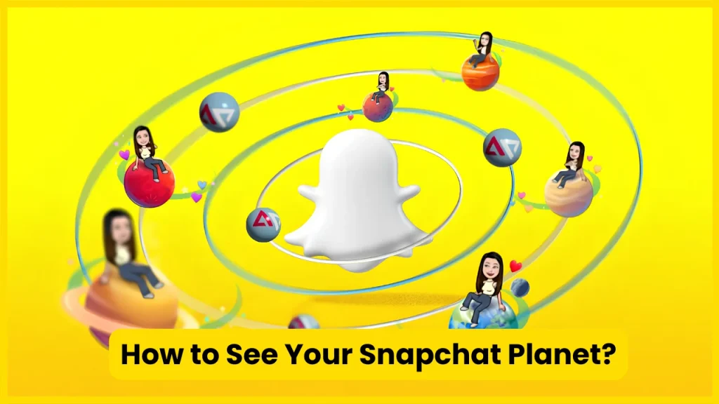 How to See Your Snapchat Planet?