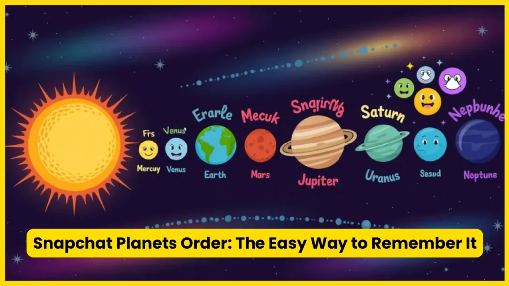 Snapchat Planets Order: The Easy Way to Remember It