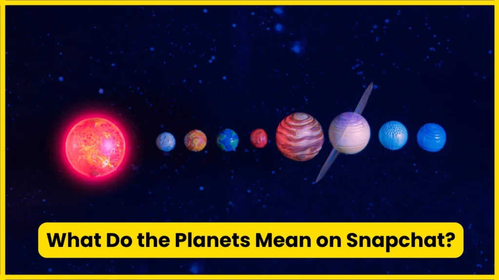 What Do the Planets Mean on Snapchat