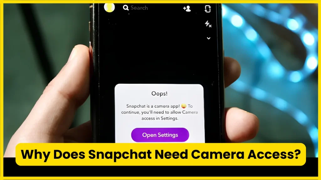 Why Does Snapchat Need Camera Access?