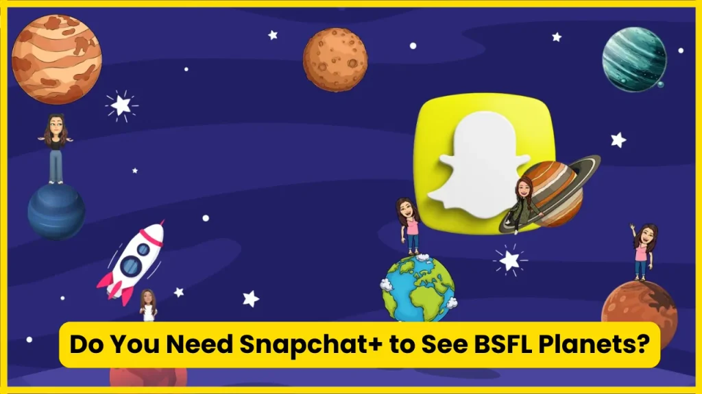 Do You Need Snapchat+ to See BSFL Planets?