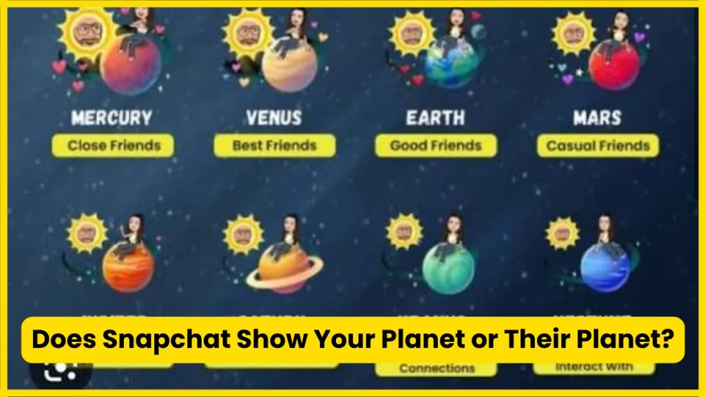Does Snapchat Show Your Planet or Their Planet?
