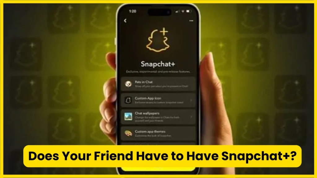 Does Your Friend Have to Have Snapchat+?